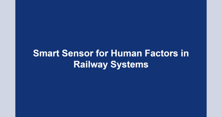 Smart Sensor for Human Factors in Railway Systems