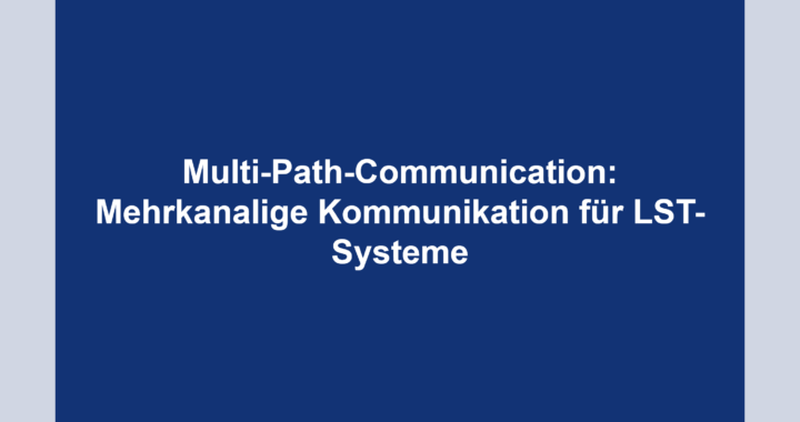 Multi-Path-Communication: Mehrkanalige Kommunikation für LST-Systeme